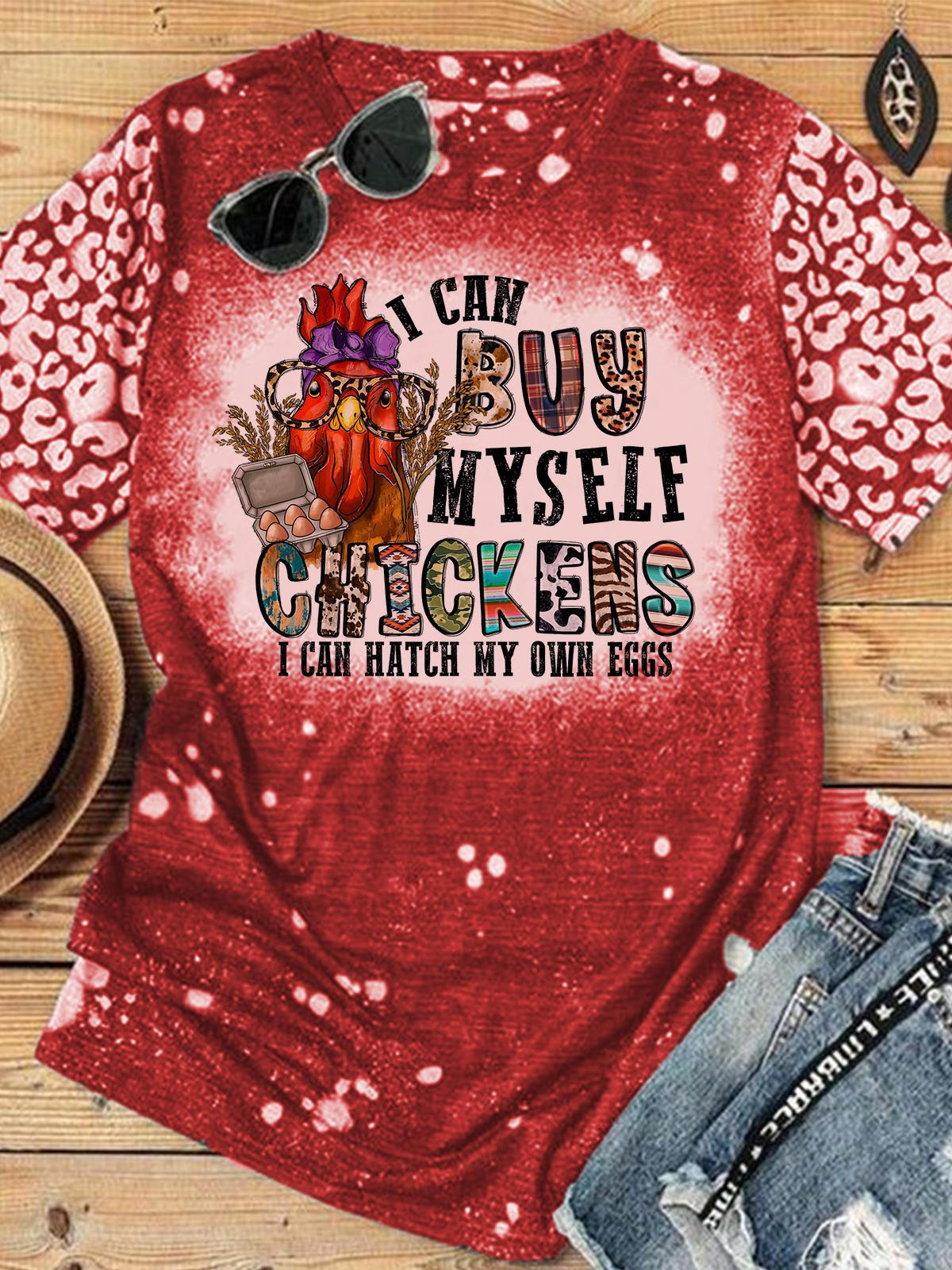 I Can Buy Myself Chickens Crew Neck T-shirt